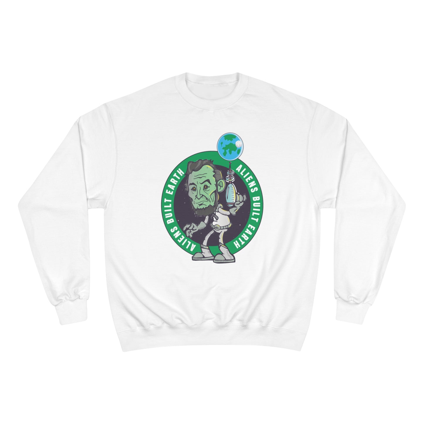 Aliens Built Earth Celtics Champion Sweatshirt