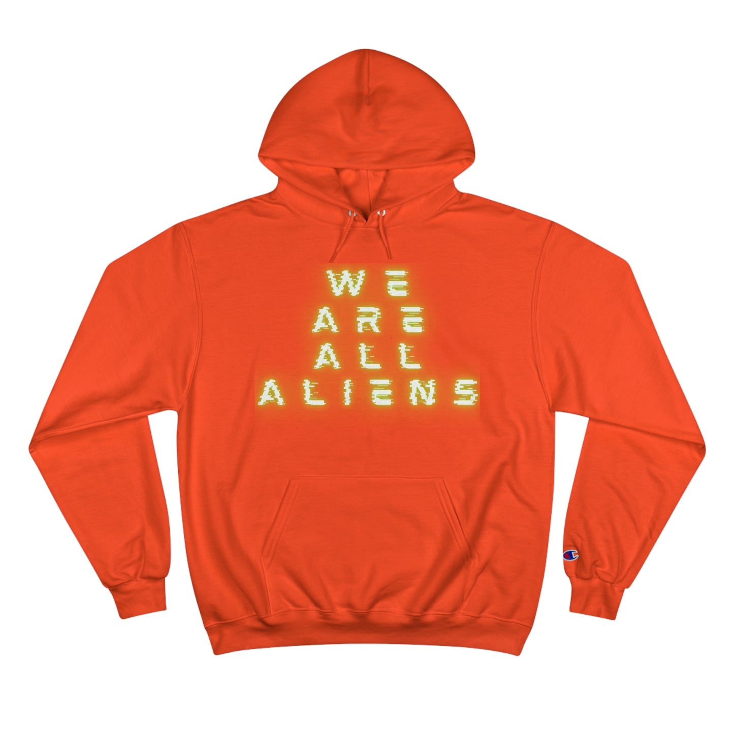 We Are All Aliens Glow Up Champion Hoodie