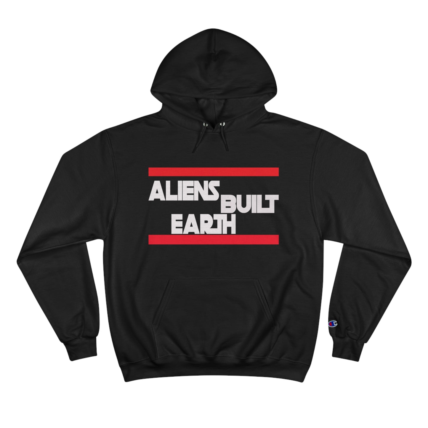 Aliens Built Earth the WARS Edition Champion Hoodie