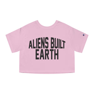 Aliens Built Earth Champion Women's Heritage Cropped T-Shirt