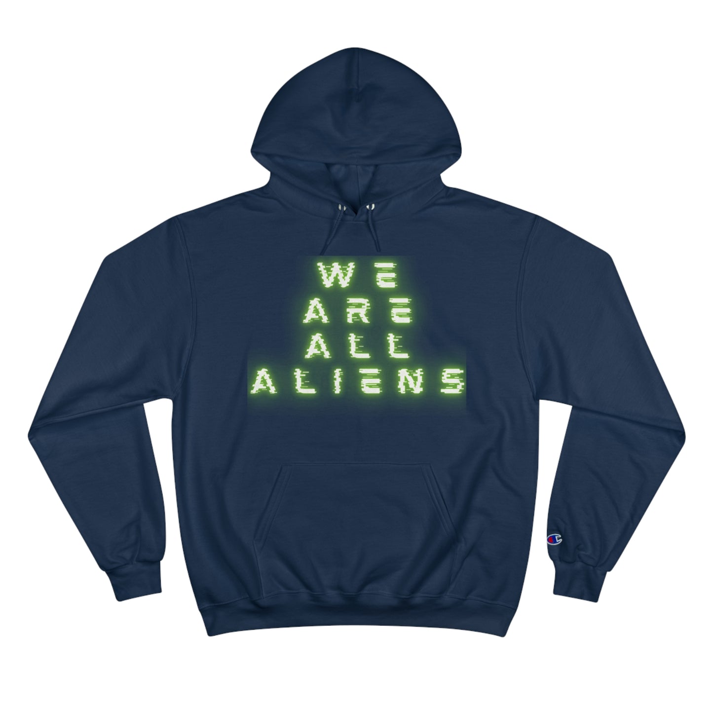 We Are All Aliens Glow Up Champion Hoodie