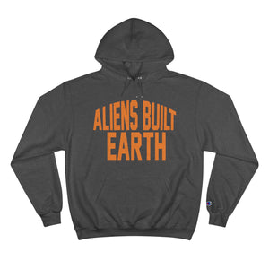 Aliens Built Earth Orange Life Champion Hoodie