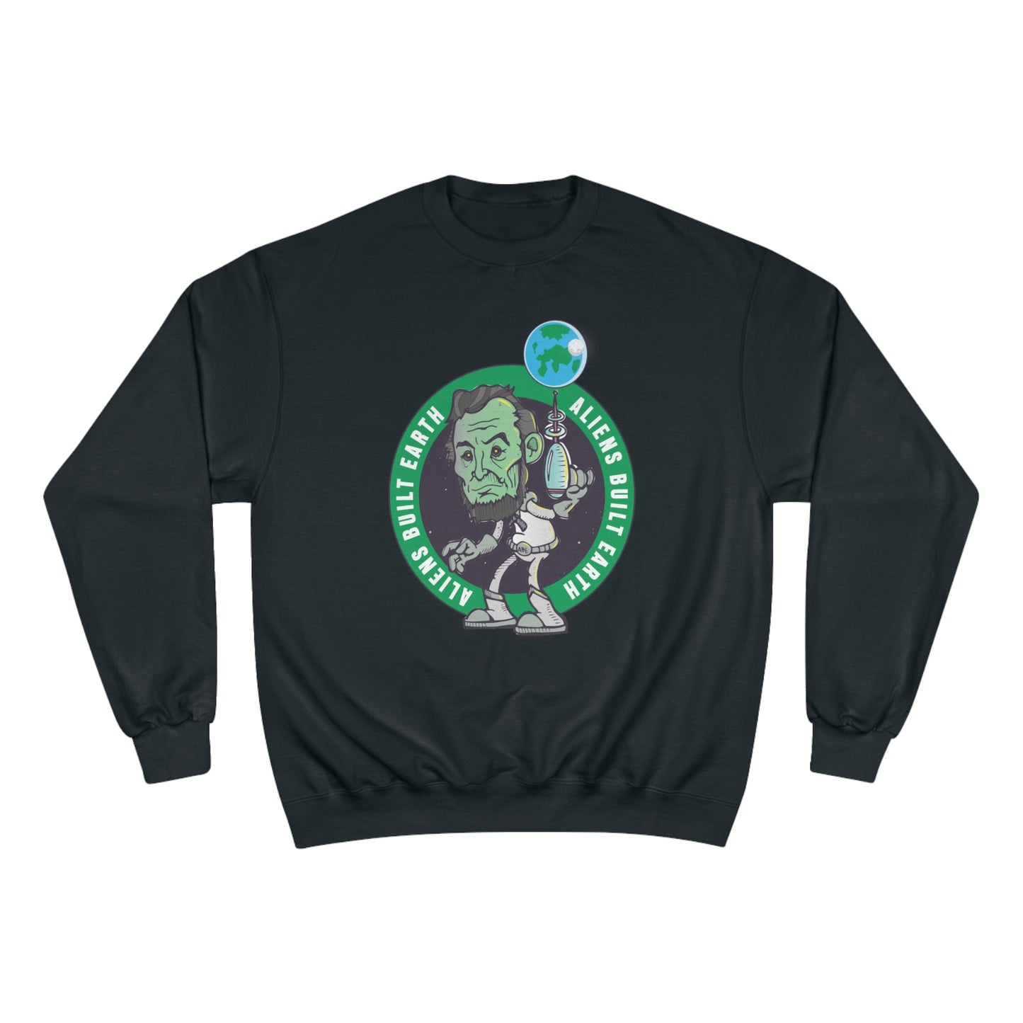 Aliens Built Earth Celtics Champion Sweatshirt