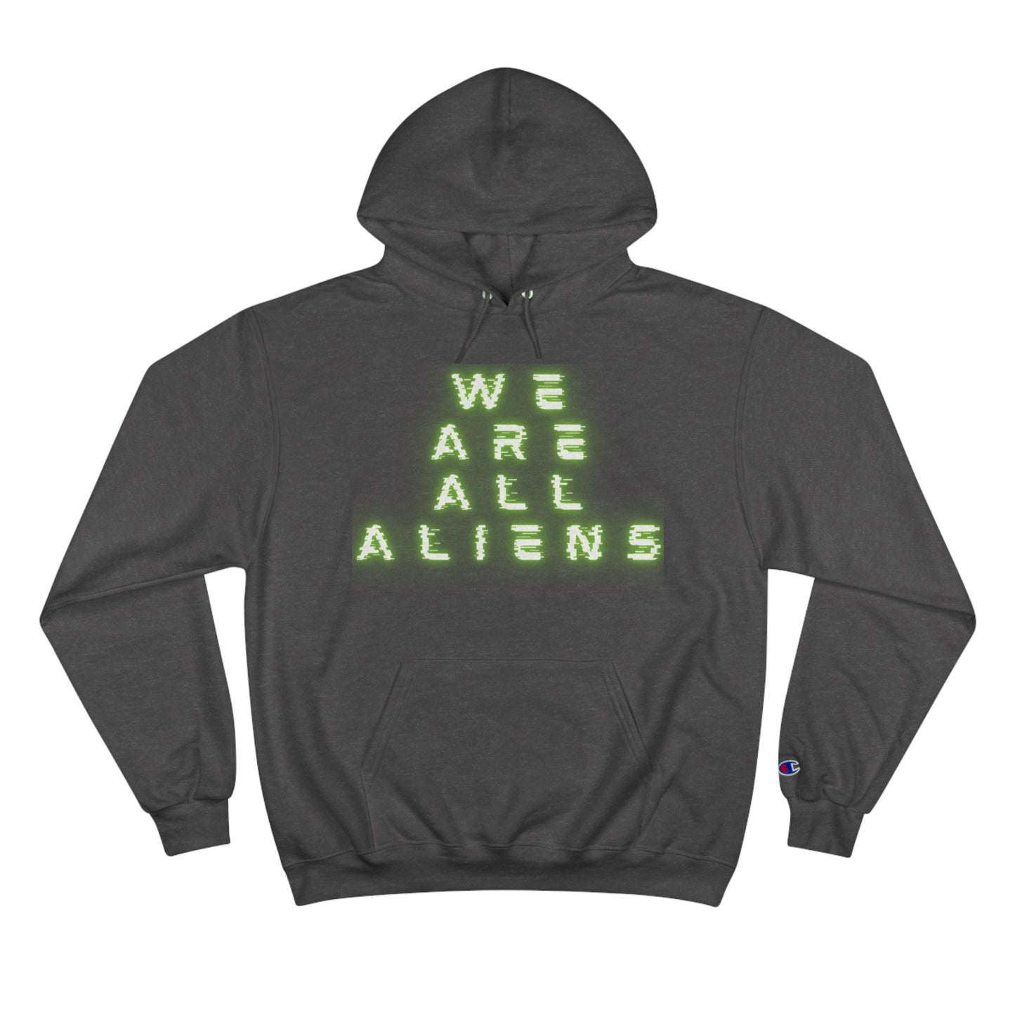 We Are All Aliens Glow Up Champion Hoodie