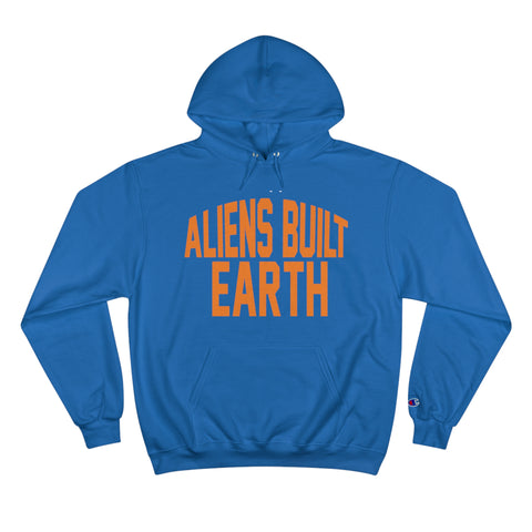 Aliens Built Earth Orange Life Champion Hoodie