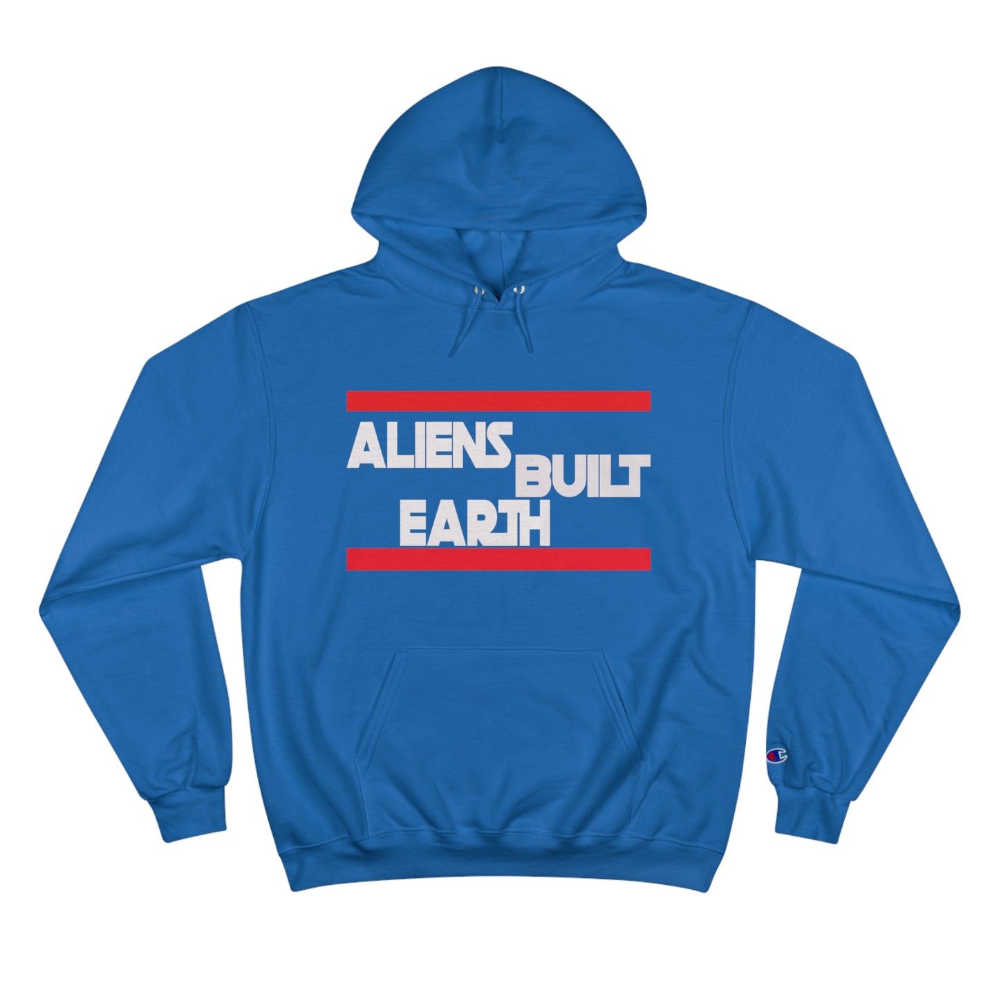 Aliens Built Earth the WARS Edition Champion Hoodie