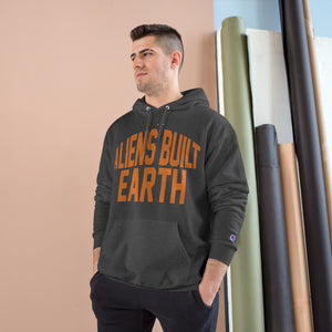 Aliens Built Earth Orange Life Champion Hoodie