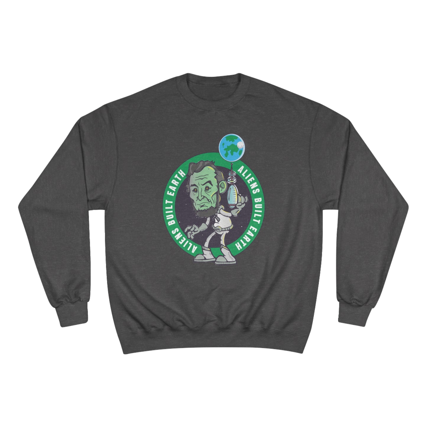 Aliens Built Earth Celtics Champion Sweatshirt