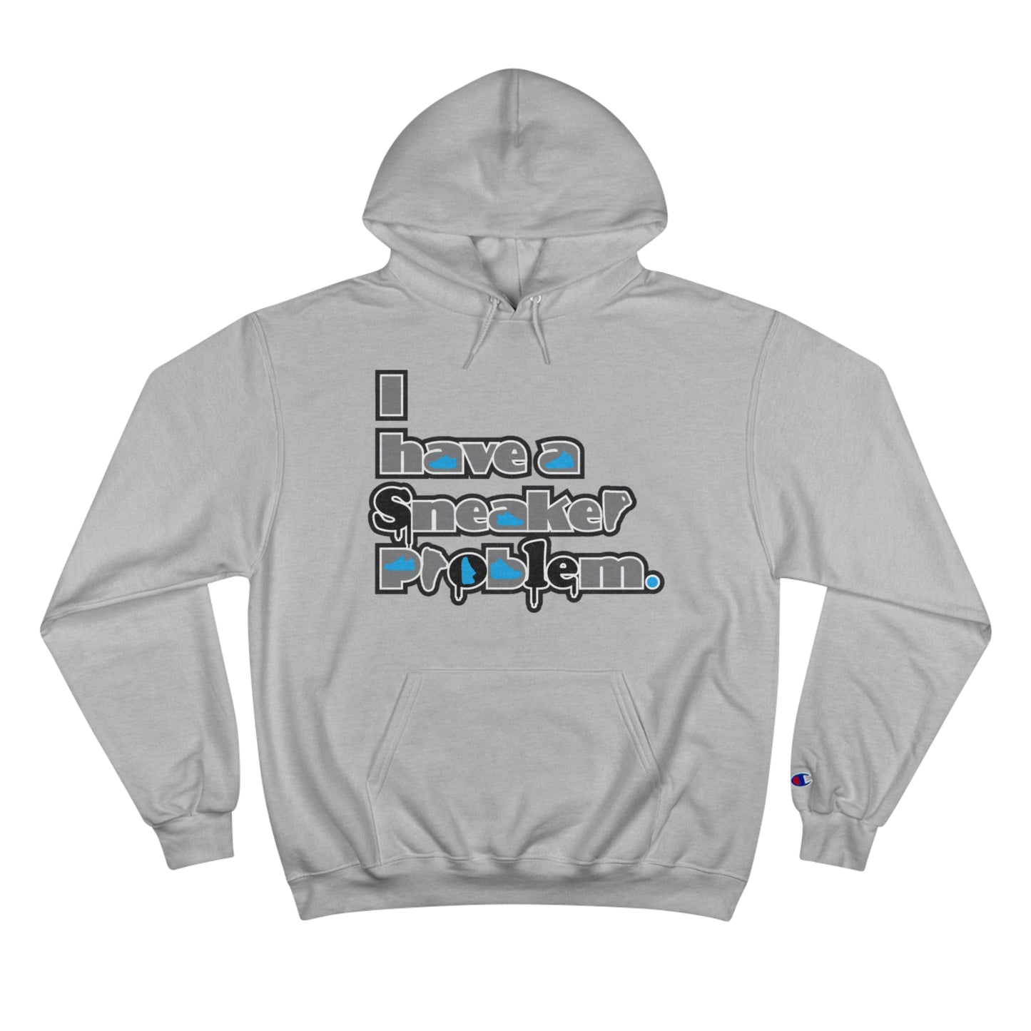 I Have A Sneaker Problem Champion Hoodie