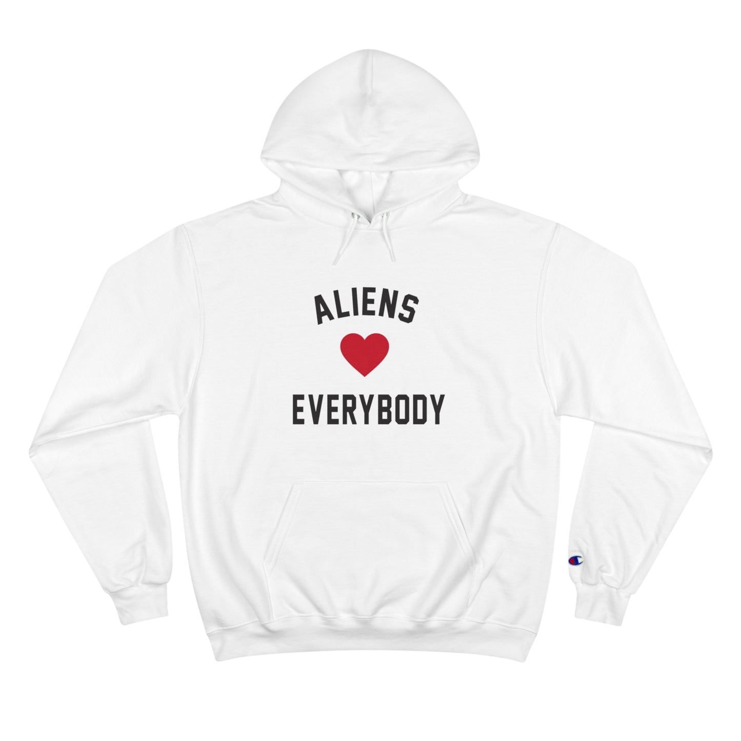 Aliens Love Everybody Champion Hoodie