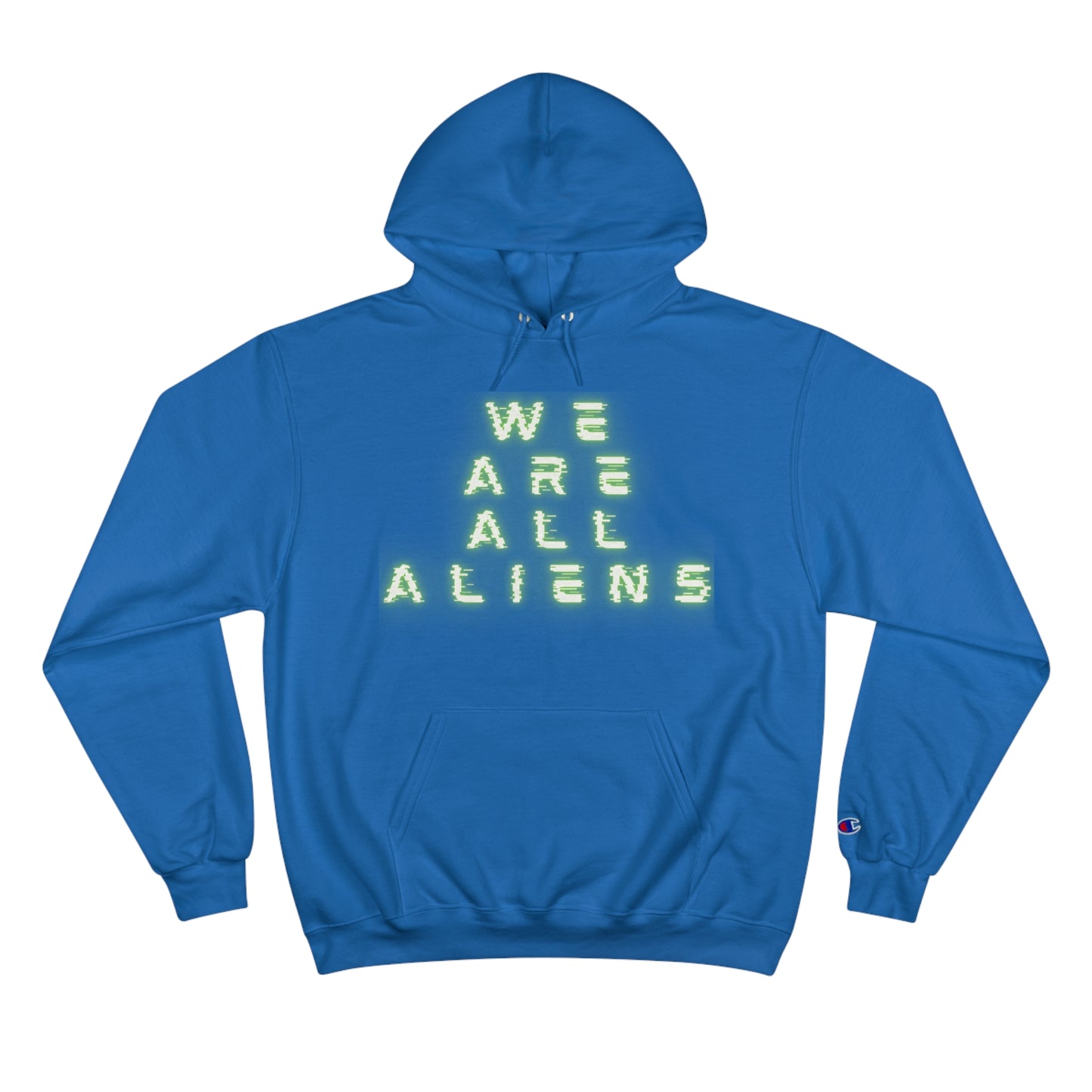 We Are All Aliens Glow Up Champion Hoodie