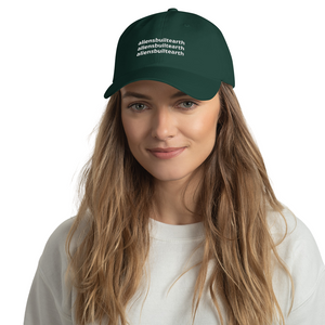 Aliens Built Earth 7 continents Dad hat